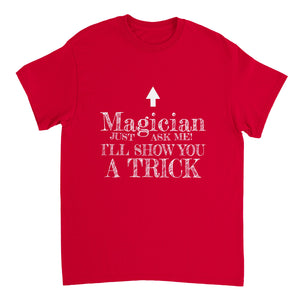 Wanna See a Trick? - T-Shirt